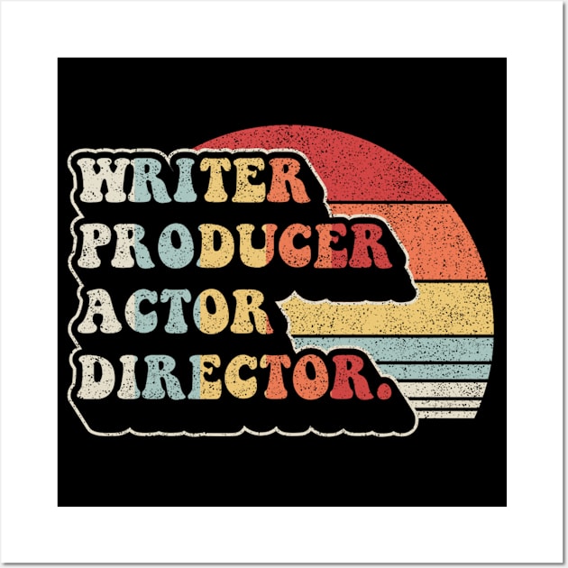 Writer Producer Actor Director Retro Vintage Theater Movie Lover Acting Broadway Film Crew Gift Wall Art by SomeRays